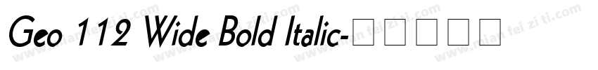 Geo 112 Wide Bold Italic字体转换